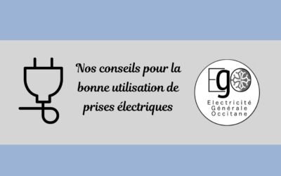 Nos conseils pour la bonne utilisation des prises électriques