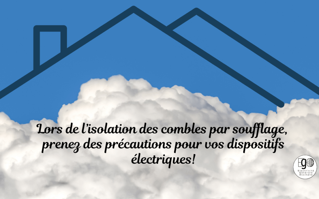 Précautions à prendre pour les dispositifs électriques dans les combles lors de l’isolation par soufflage